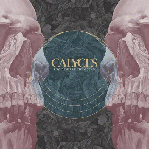 Calyces : Ego Dries Up the Ocean